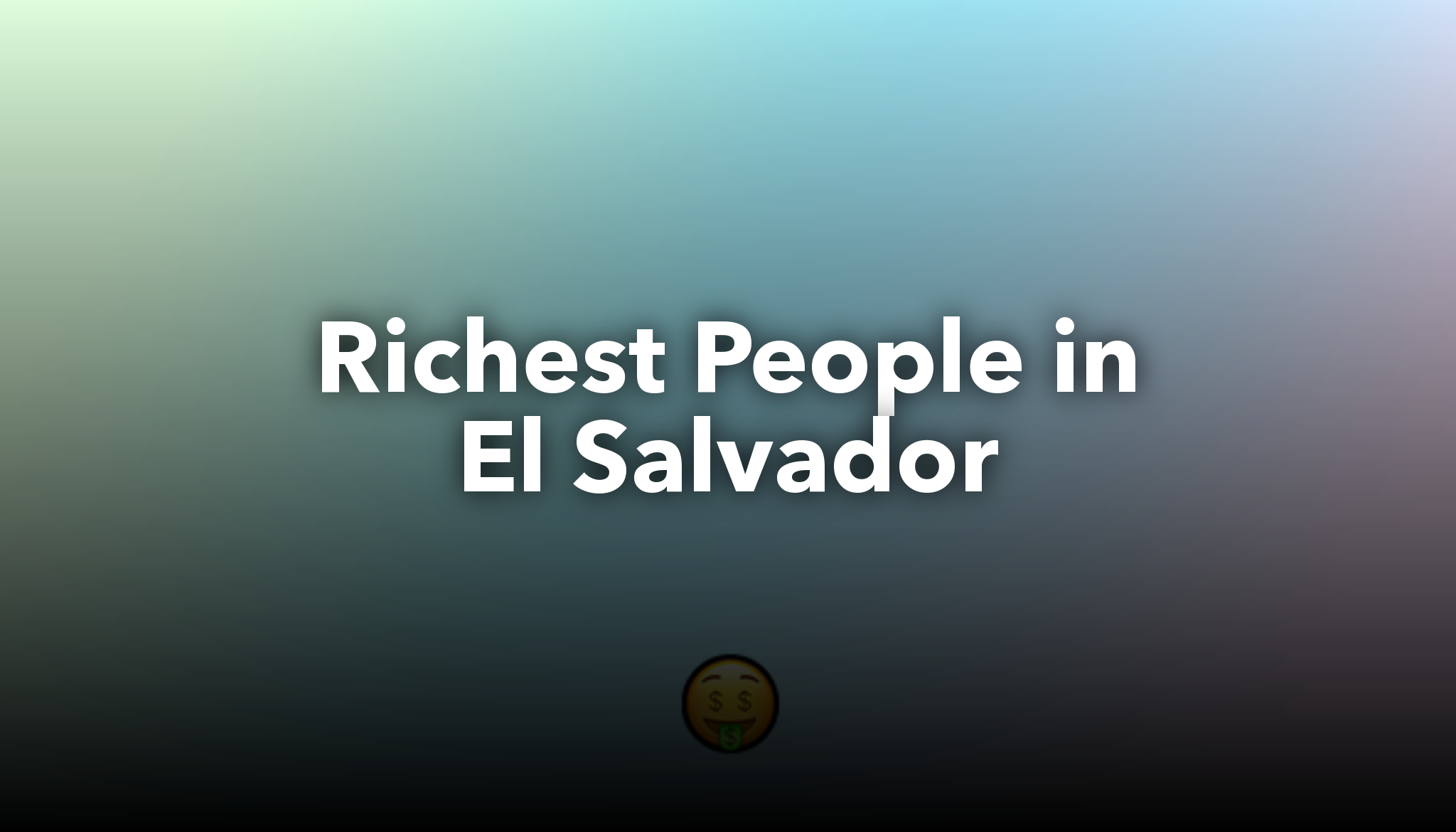 Richest People in El Salvador nichesss